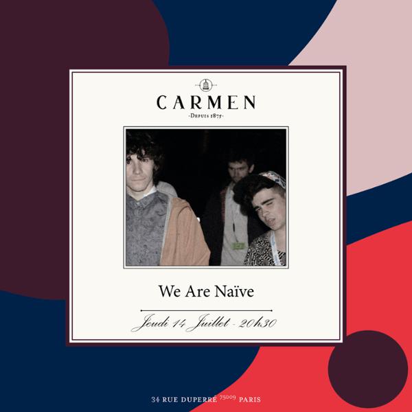 Live at Carmen | We Are Naïve
