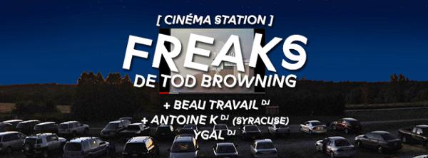 Cinéma Station : projection de Freaks de Tod Browning + DJ sets: Antoine K (Syracuse), Beau Travail, Ygal