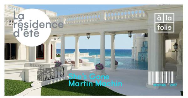 La résidence d'été de She's Gone et Martin Machin