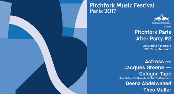 RBMA présente Pitchfork Paris After Party #2 Actress + Jacques Greene + Cologne Tape + Deena Abdelwahed + Théo Muller