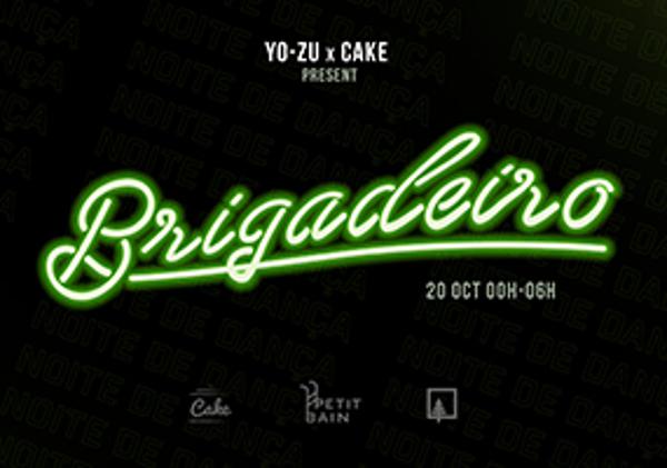 YO-ZU & CAKE WE ARE PRÉSENTENT : BRIGADEIRO : NOITE DE DANÇA