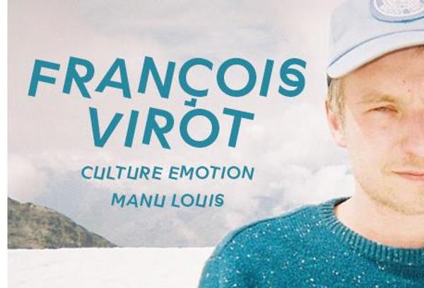 François Virot • Manu Louis • Culture Emotion