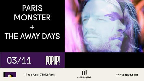 Paris_Monster + The Away Days @ POPUP!
