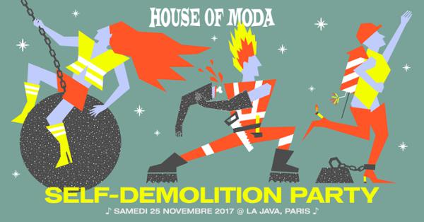 HOUSE of MODA - Self-Demolition Party