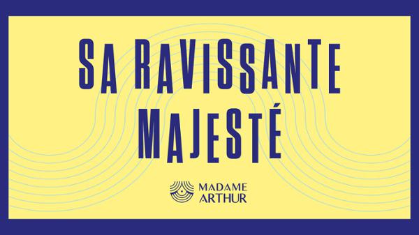 French Collection - Sa Ravissante Majesté