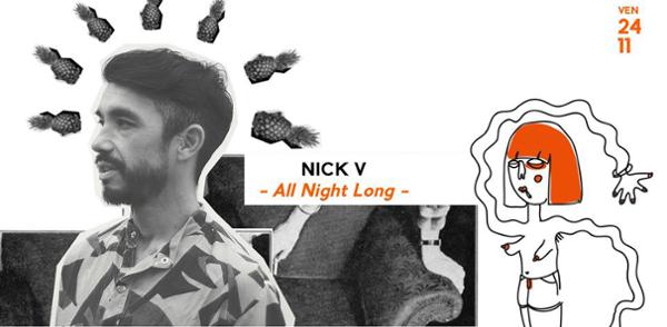 Nick V all night long