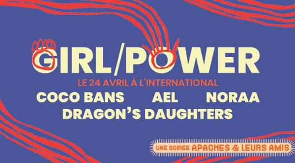Soirée Apaches & leurs amis > Girl/POWER night !