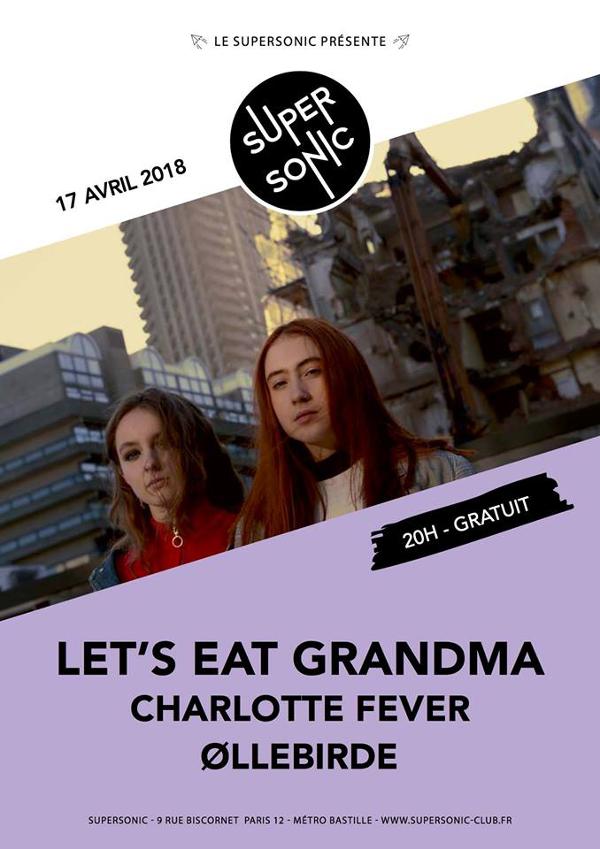 Let's Eat Grandma • Charlotte Fever • Øllebirde / Supersonic