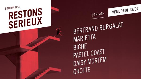 Festival Restons Sérieux / 13 Juillet 2018 / Bertrand Burgalatt • MARIETTA • Biche • Pastel Coast • Daisy Mortem • Grotte