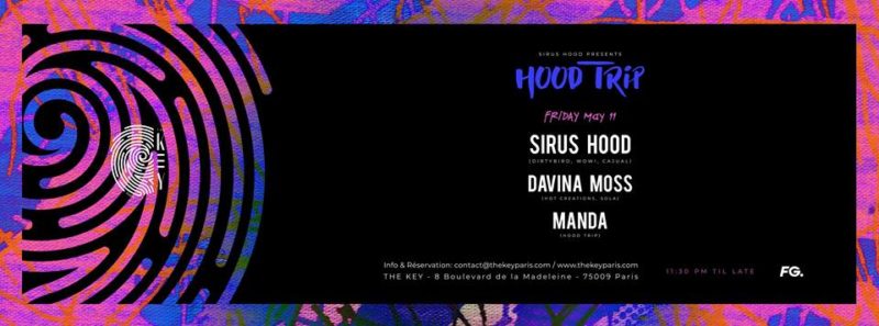 The Key Paris x Hood Trip : Sirus Hood, Davina Moss, Manda