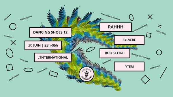 Dancing Shoes #12 : Rahhh, Sylvere, Ytem & Bob Sleigh