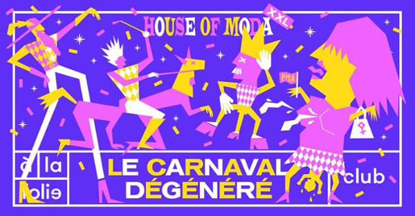HOUSE of MODA xxl - Le Carnaval dégénéré