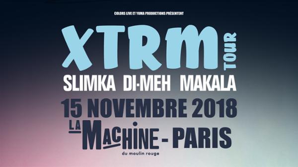 XTRM TOUR • La Machine du Moulin Rouge, Paris • 15/11/18