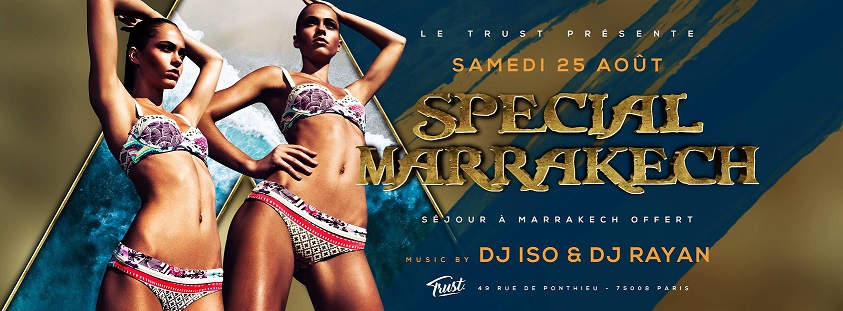 Special Marrakech at Trust - Samedi 25 Août
