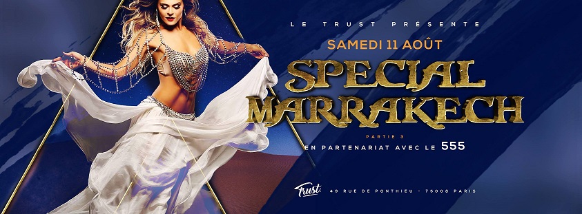 Special Marrakaech at Trust - Samedi 11 Août