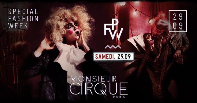 ★ Samedi 29 Septembre. Monsieur Cirque Special Fashion Week ★