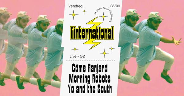Côme Ranjard + Morning Robots + Yo and the South
