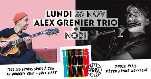 THIS IS MONDAY - Alex Grenier Trio X  Nobi