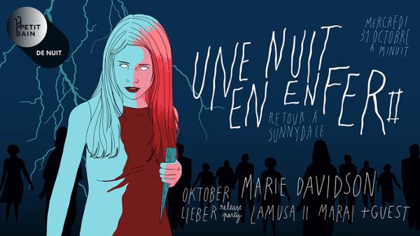 Une Nuit En Enfer II : Marie Davidson - Oktober Lieber + guests