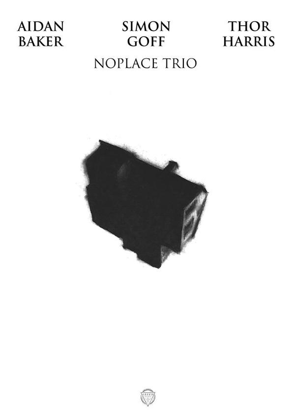 Aidan Baker / Simon Goff / Thor Harris: Noplace Trio • Contre-Ciel • Satellite
