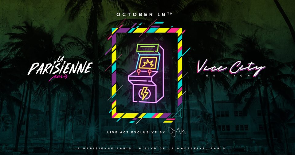 La Parisienne X Vice City Edition X Tuesday 16th Oct