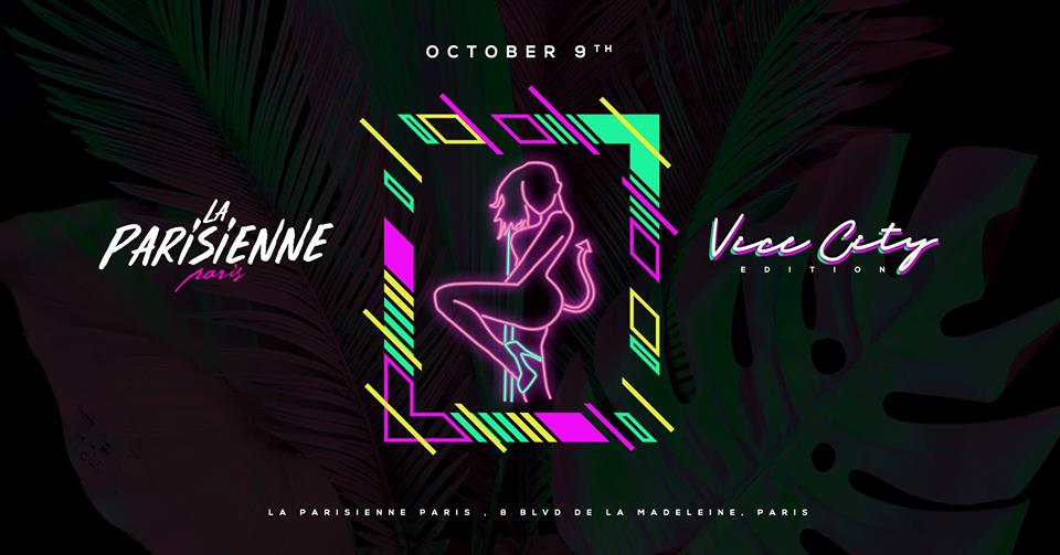 La Parisienne X Vice City Edition X Tuesday 9th Oct