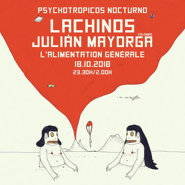 Psychotropicos #2: Lachinos & Julian Mayorga // L'Alimentation Générale