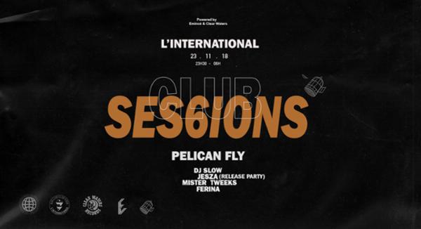 Clubsessions06 : Pelican Fly Night