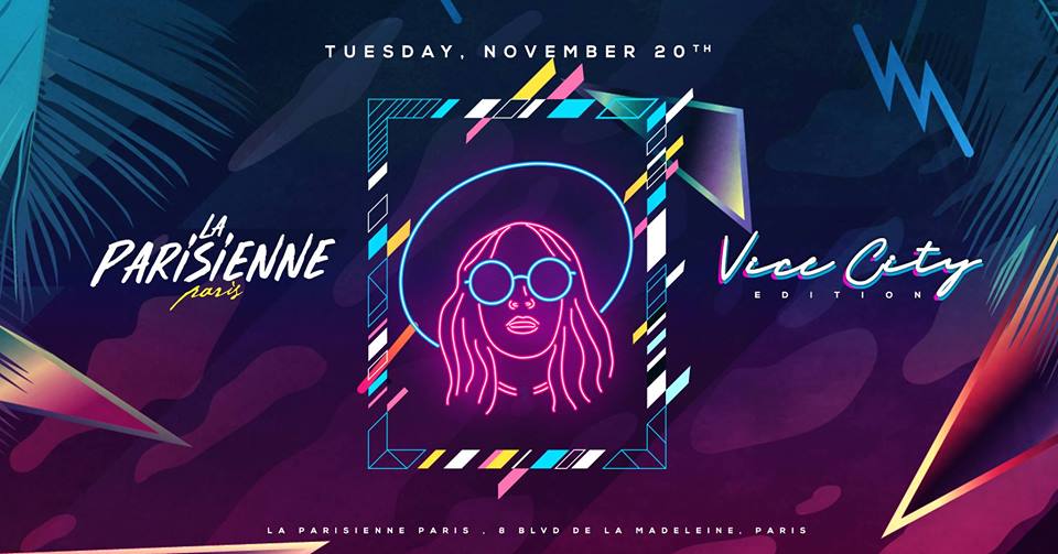 La Parisienne X Vice City Edition X Tuesday 20th Nov