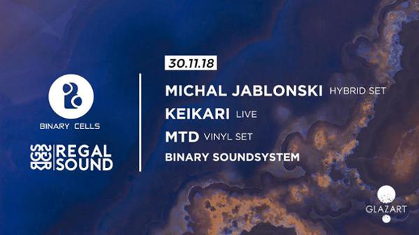 Binary Cells x Regal Sound W/ Michal Jablonski, MTD, Keikari
