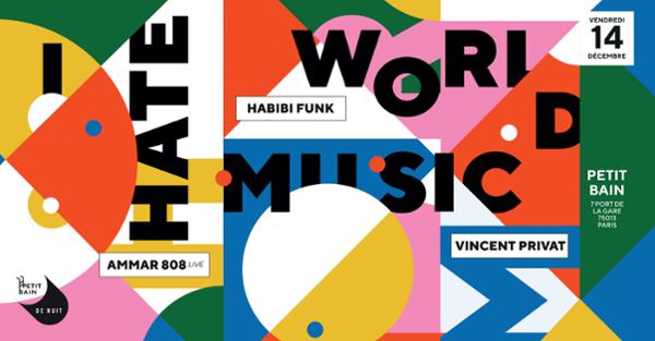 I Hate World Music : Ammar 808 - Habibi Funk - Vincent Privat
