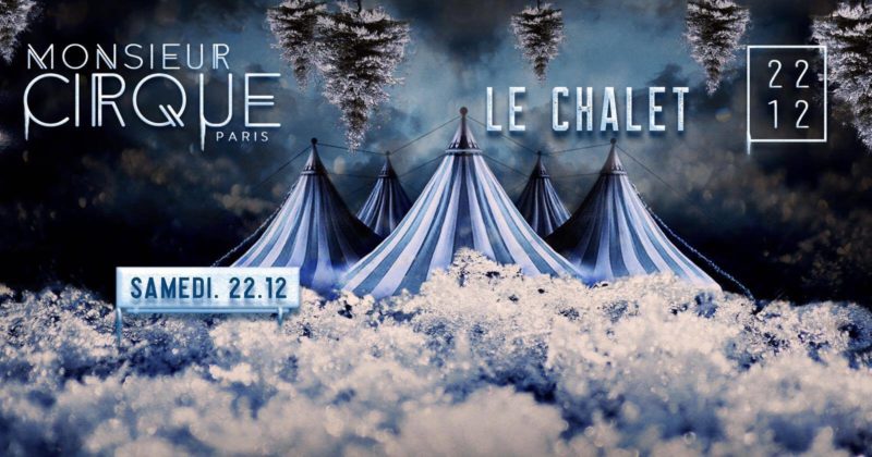 ★ Samedi 22 Décembre - Le Chalet de Monsieur Cirque ★