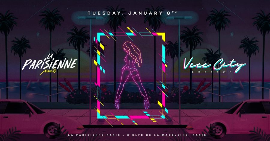 La Parisienne X Vice City Edition X Tuesday 08th Jan