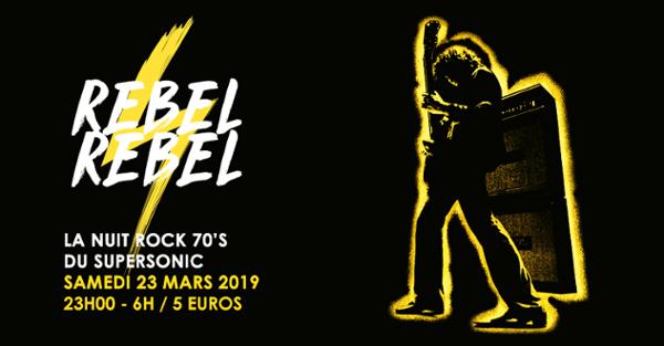 Rebel Rebel / La Nuit Rock 70's du Supersonic