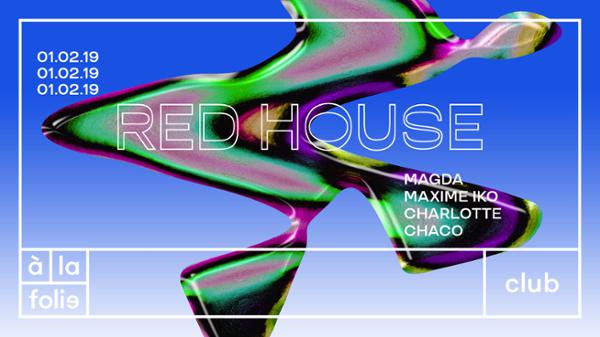 Red House 010219 - Magda • Maxime Iko • Charlotte • Chaco