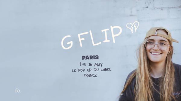 G Flip at Le Pop Up Du Label - 16/05/18