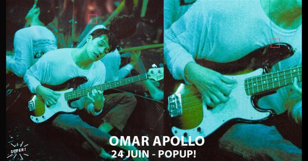 Super! — Omar Apollo le 24 juin au Popup!