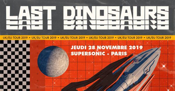 Last Dinosaurs • SUNX / Supersonic (Free entry)