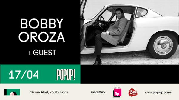 Bobby Oroza - 17.04.19 - POPUP!