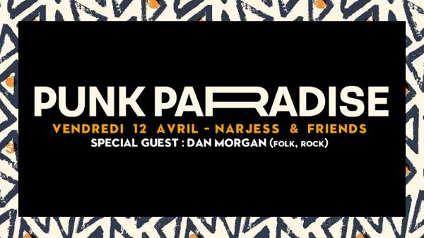 Narjess & friends, special guest : Dan Morgan | Punk Paradise