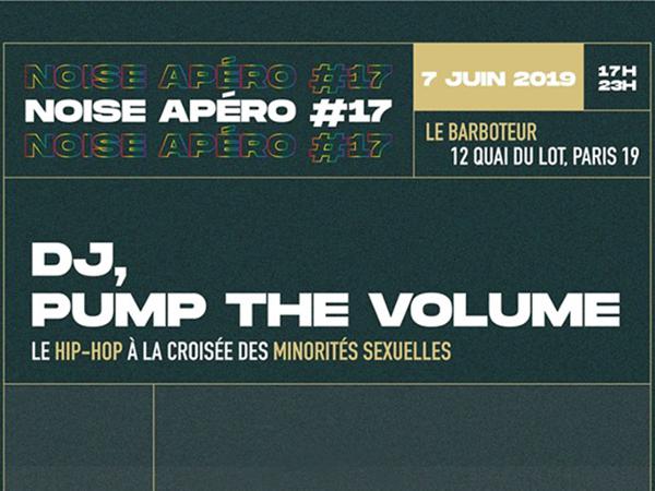 NOISE APÉRO #17 "DJ, Pump the Volume"