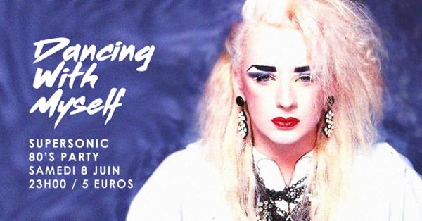 Dancing With Myself #14 / Supersonic 80’s Party