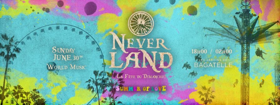 Neverland x Dimanche 30 JUIN 2019 x Bagatelle