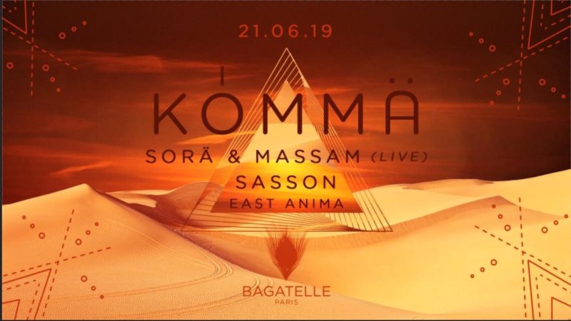 KÖMMA x Bagatelle w/ Sorä & Massam (Live), Sasson & East Anima