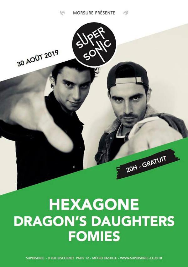 Hexagone • Dragon's Daughters • Fomies / Supersonic (Free entry)