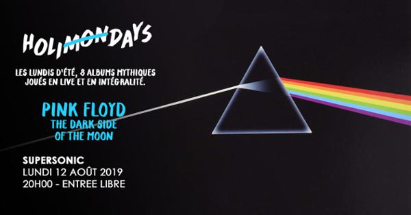 Holi(mon)days • Pink Floyd - Dark side of the Moon / Supersonic
