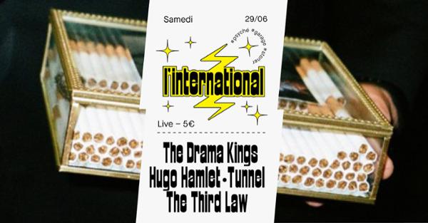 The Drama Kings • Hugo Hamlet • Tunnel • The Third Law à l'Inter