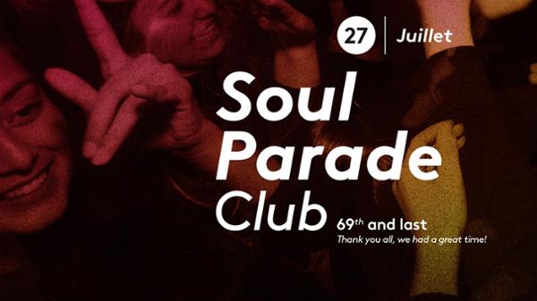Soul Parade Club 69 and last.