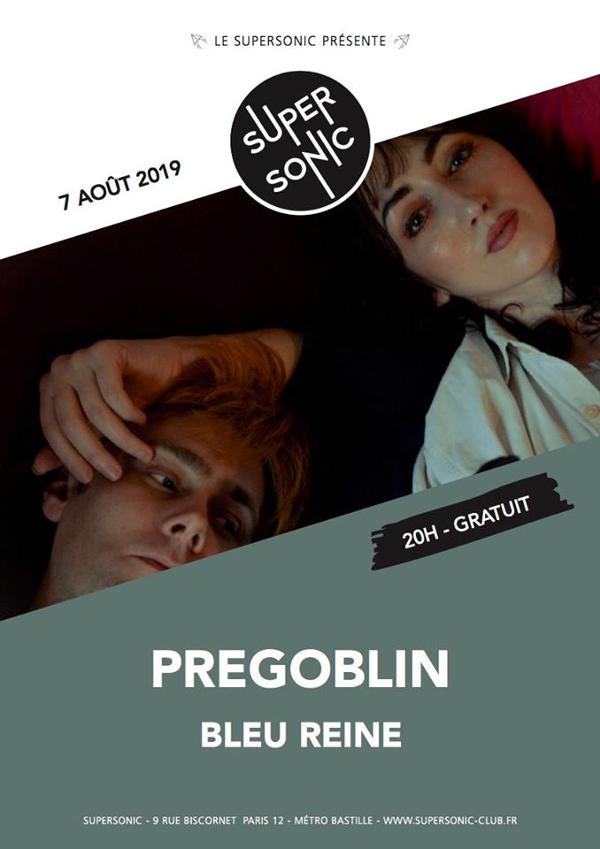 Pregoblin • Bleu Reine / Supersonic (Free entry)