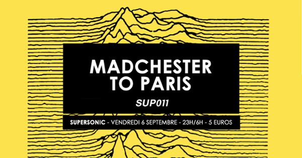 Madchester to Paris — Sup 011 / Supersonic